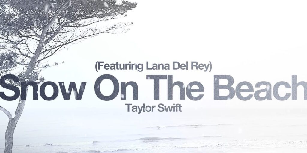 'Snow On The Beach', de Taylor Swift y Lana del Rey