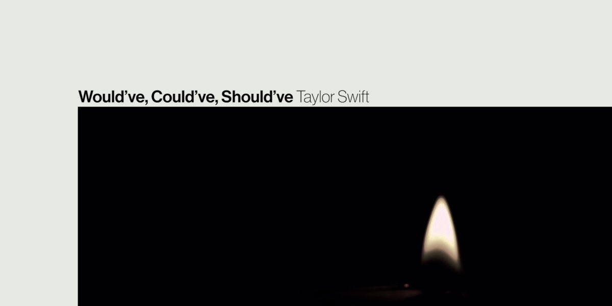 Significado de 'Would've, could've, should've', de Taylor Swift
