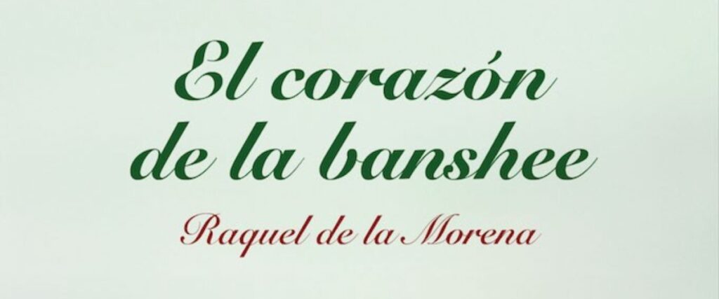 El corazón de la banshee, de Raquel de la Morena