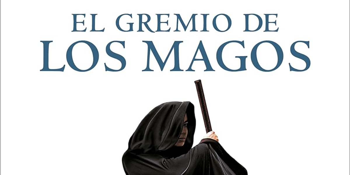 ‘El gremio de los magos’, de Trudi Canavan, fantasía lenta para empezar una buena trilogía
